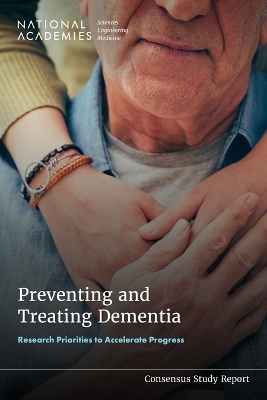Preventing and Treating Dementia - Engineering National Academies of Sciences  and Medicine,  Health and Medicine Division,  Division of Behavioral and Social Sciences and Education,  Board on Health Sciences Policy, Cognitive Board on Behavioral  and Sensory Sciences