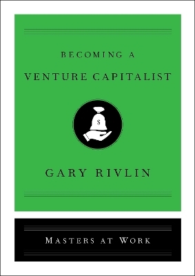 Becoming a Venture Capitalist - Gary Rivlin