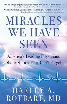 Miracles We Have Seen - Dr. Harley Rotbart