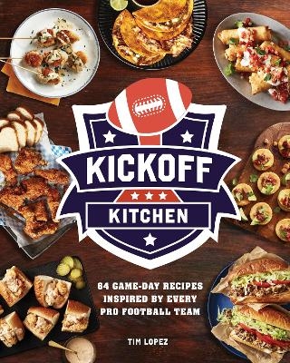 Kickoff Kitchen - Tim Lopez
