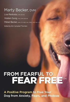 From Fearful to Fear Free - Marty Becker, Mikkel Becker, Lisa Radosta