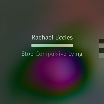 Stop Compulsive Lying, Self Hypnosis, Hypnotherapy CD - Rachael Eccles