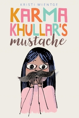 Karma Khullar's Mustache - Kristi Wientge