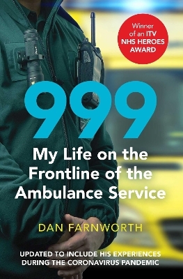 999 - My Life on the Frontline of the Ambulance Service - Dan Farnworth