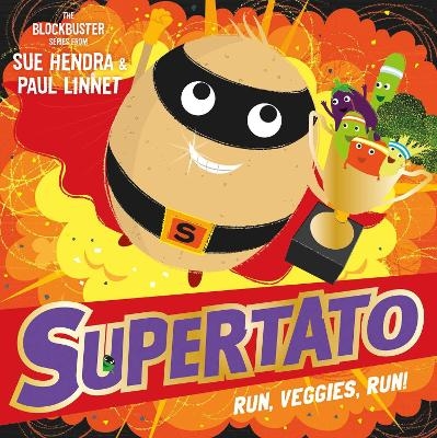 Supertato Run Veggies Run - Sue Hendra, Paul Linnet