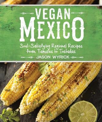 Vegan Mexico - Jason Wyrick