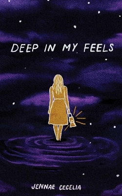 Deep in My Feels - Jennae Cecelia
