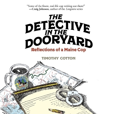 The Detective in the Dooryard - Timothy Cotton, Timothy A Cotton