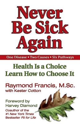 Never Be Sick Again - Raymond Francis