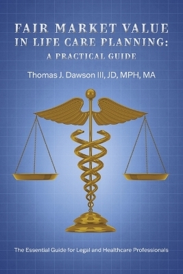 Fair Market Value in Life Care Planning: A Practical Guide