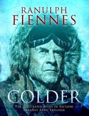 Colder - Ranulph Fiennes