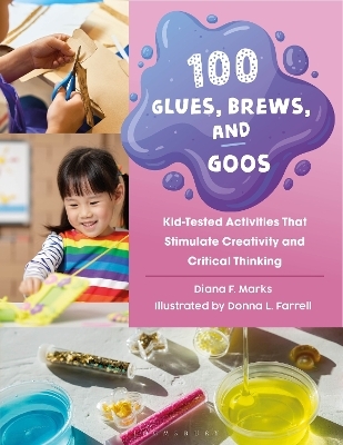 100 Glues, Brews, and Goos - Diana F. Marks