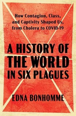 A History of the World in Six Plagues