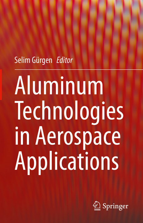 Aluminum Technologies in Aerospace Applications - 