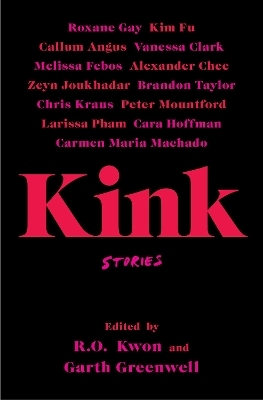 Kink - R.O. Kwon, Garth Greenwell