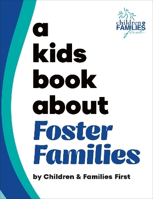 A Kids Book About Foster Families -  Children &  Families First