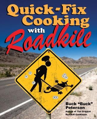 Quick-Fix Cooking with Roadkill - Buck Peterson