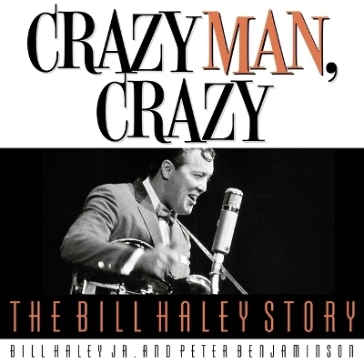 Crazy Man, Crazy - Bill Haley, Peter Benjaminson