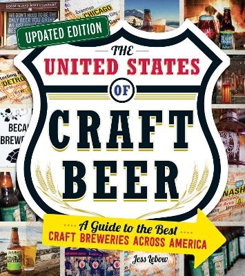 The United States of Craft Beer, Updated Edition - Jess Lebow