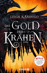 Das Gold der Kr&auml;hen - Leigh Bardugo
