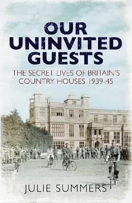 Our Uninvited Guests - Julie Summers
