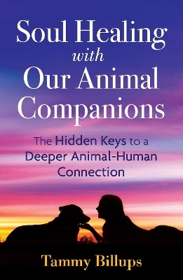 Soul Healing with Our Animal Companions - Tammy Billups