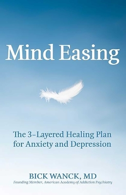 Mind Easing - Dr. Bick Wanck