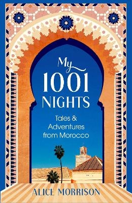 My 1001 Nights - Alice Morrison