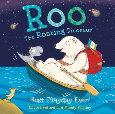 Roo the Roaring Dinosaur: Best Playday Ever! - David Bedford, Mandy Stanley
