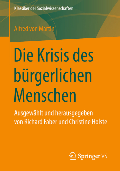 Die Krisis des b&uuml;rgerlichen Menschen - Alfred Von Martin