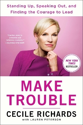 Make Trouble - Cecile Richards