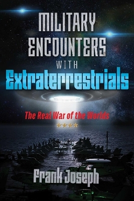 Military Encounters with Extraterrestrials