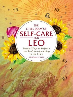 The Little Book of Self-Care for Leo - Constance Stellas