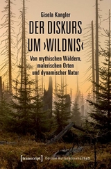 Der Diskurs um &rsaquo;Wildnis&lsaquo; - Gisela Kangler
