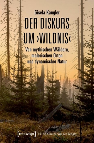 Der Diskurs um ›Wildnis‹