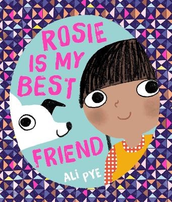 Rosie is My Best Friend - Ali Pye
