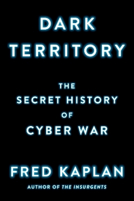 Dark Territory - Fred Kaplan