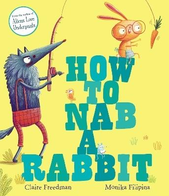 How to Nab a Rabbit - Claire Freedman