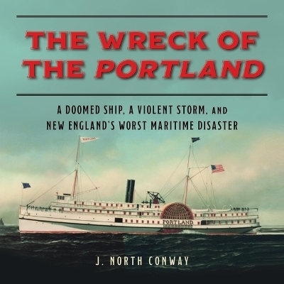 The Wreck of the Portland - J North Conway