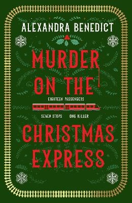 Murder On The Christmas Express - Alexandra Benedict