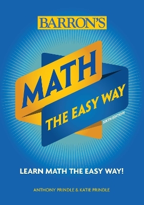 Math: The Easy Way - Anthony Prindle, Katie Prindle