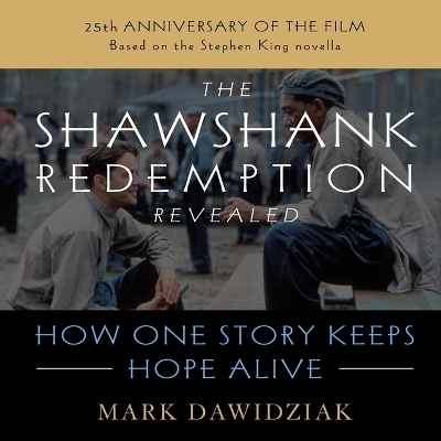 The Shawshank Redemption Revealed - Mark Dawidziak