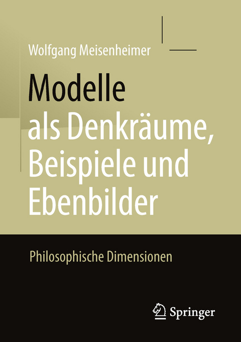 Modelle als Denkräume, Beispiele und Ebenbilder - Wolfgang Meisenheimer