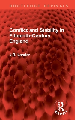 Conflict and Stability in Fifteenth-Century England - J.R. Lander