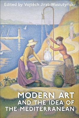 Modern Art and the Idea of the Mediterranean - 