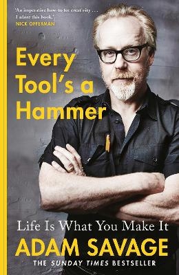 Every Tool's A Hammer - Adam Savage