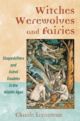 Witches, Werewolves, and Fairies - Claude Lecouteux
