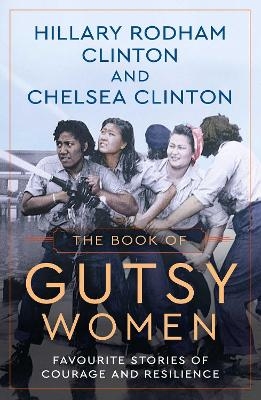 The Book of Gutsy Women - Hillary Rodham Clinton, Chelsea Clinton
