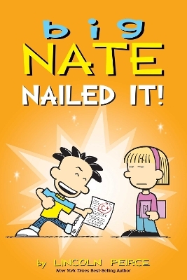 Big Nate: Nailed It! - Lincoln Peirce