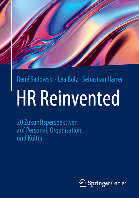 HR Reinvented - Ren&eacute; Sadowski, Lea Bolz, Sebastian Harrer